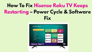 How To Fix Hisense Roku TV Keeps Restarting – Power Cycle &amp; Software Fix