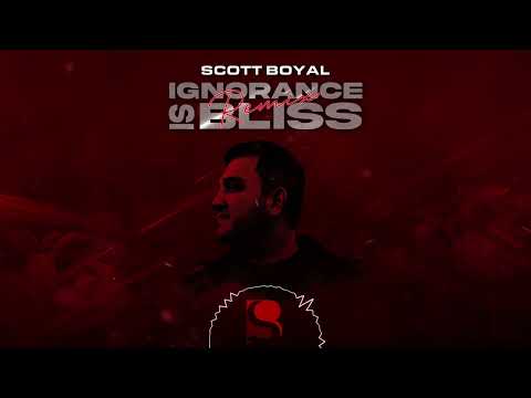 Scott Boyal – Ignorance Is Bliss (Remix) [Official Visualizer]