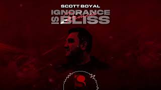Download Lagu Scott Boyal – Ignorance Is Bliss (Remix) [Official Visualizer] MP3