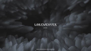 LOREWEAVER - Eve [Official Video]