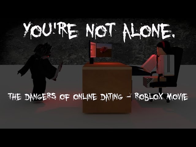 Dangers Of Online Dating Roblox Movie Youtube