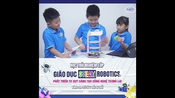 Giáo Dục TOPKID STEAM Robotics - Phát Triển Tư Duy Sáng Tạo Công Nghệ Tương Lai #giáodụcsteam #reels