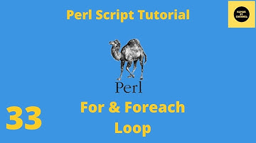 For Loop and Foreach Loops in Perl - Perl Script Basics Tutorial - Part 33