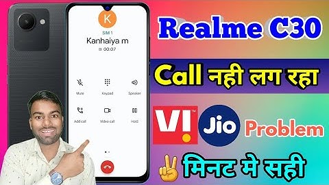 realme c30 call problem, realme c30 me call nahi lag raha hai
