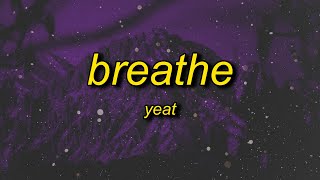 Yeat - Breathe (Lyrics)