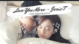 OST ABOUT IS LOVE 大约是爱 | LOVE YOU MORE - JERIC T (爱你多一些 - 陳傑瑞) [LYRICS HAN+PIN+ENG]