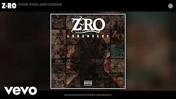 Z-Ro - Dome, Kush, and Codeine (Audio)