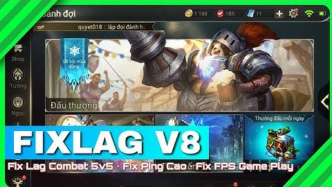 ❖HOT❖Liên Quân Mobile Phiên Bản Fixlag V8 By LAG TV | Fixlag Combat 5V5 • Fix Ping Cao • Fix Tụt FPS
