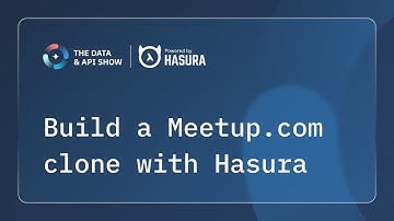 Build a Meetup.com Clone with Hasura!