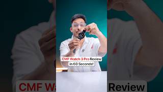 CMF Watch 3 Pro Review in 60 Seconds!