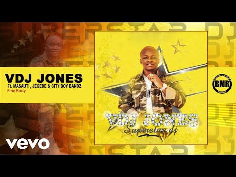VDJ Jones Fine Body Ft Masauti Jegede City Boy
