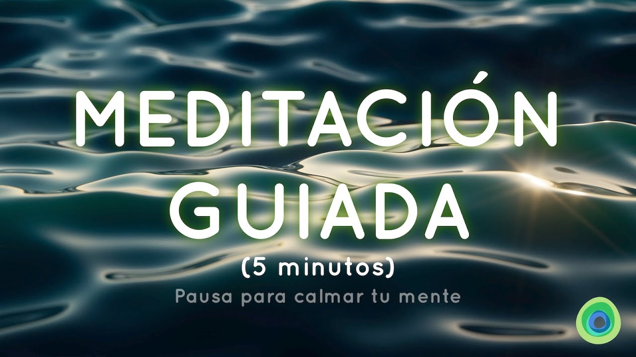 Meditación guiada | 5 minutos para CALMAR LA MENTE 🌊😌🌿 - YouTube