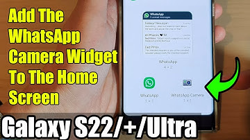 Galaxy S22/S22+/Ultra: How to Add The WhatsApp Camera Widget To The Home Screen