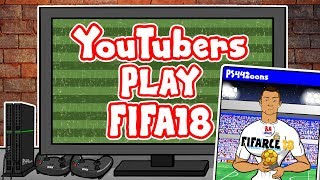 🎮YOUTUBERS play FIFA 18🎮(Feat. F2, Spencer FC, 442oons, KSI vs Joe Weller, Arsenal Fan TV and more!)