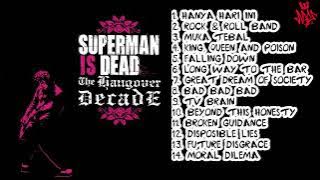 SUPERMAN IS DEAD FULL ALBUM THE HANGOVER DECADE - KUMPULAN LAGU SUPERMAN IS DEAD ALBUM TERBARU