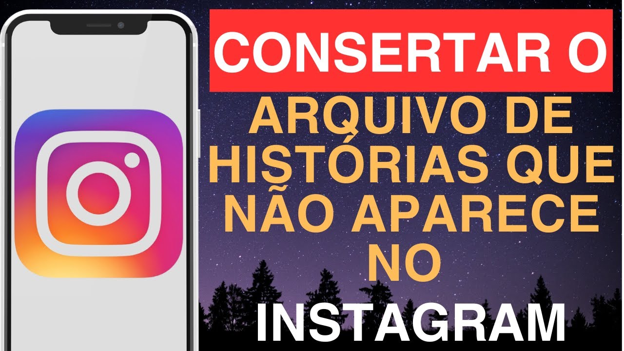 Como consertar o arquivo de histórias que não aparece no Instagram ...