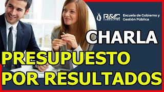 PRESUPUESTO POR RESULTADOS  ¿QUÉ ES Y CÓMO SE ELABORA?