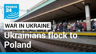 Ukrainians flock to Poland to flee fighting • FRANCE 24 English