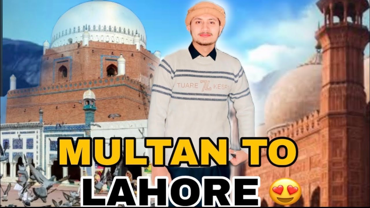 Multan se Lahore gye 😍|| New journey start 🥳|| - YouTube