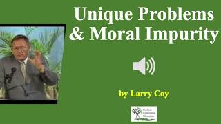 (Audio) Unique Problems and Moral Impurity - Larry Coy