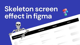 💀 Skeleton Screen Effect in Figma (Using Interactive components)