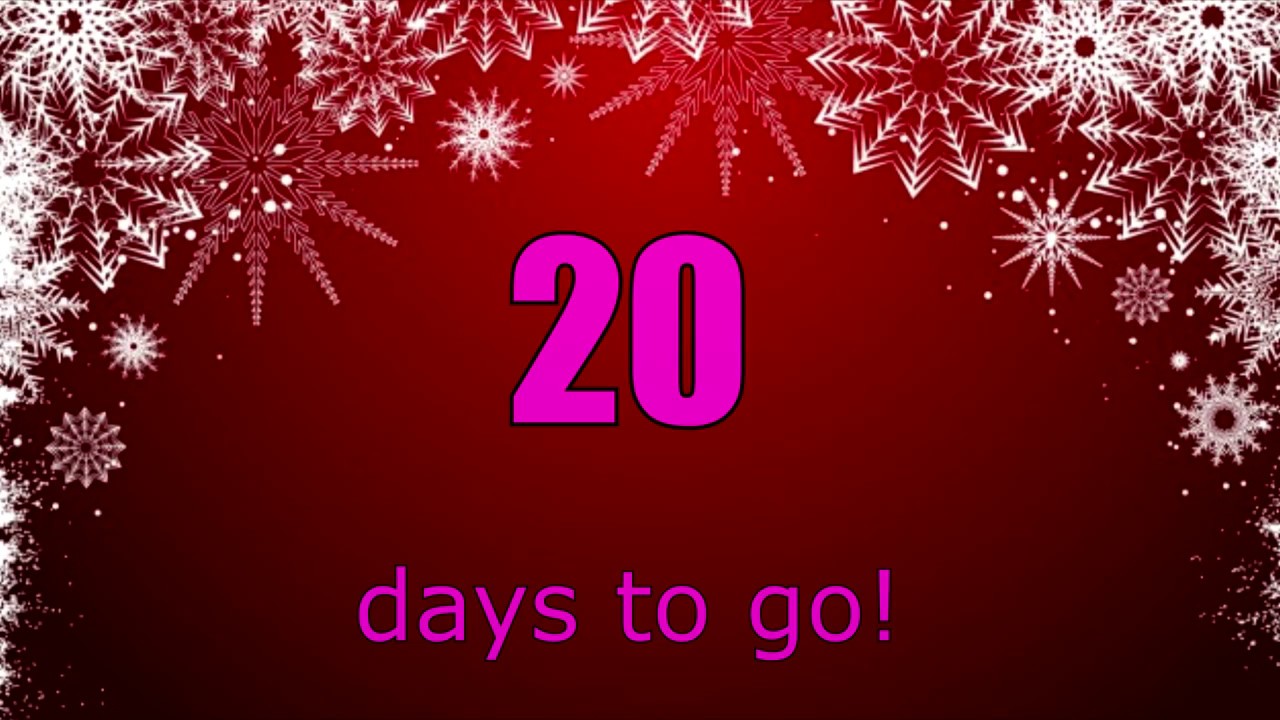 Christmas Countdown - 20 days to go! - YouTube