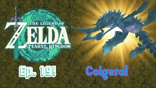 The Legend of Zelda Tears of the Kingdom Ep. 19! Beating Colgera! Completing the Wind Temple!