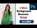 1 Click Background removal trick in Photoshop