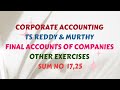 Corporate Accounting TS Reddy & Murthy Final A/Cs of Companies Other Exercises Sum No 17,25