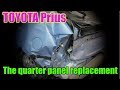 Toyota Prius. The quarter panel replacement. Замена заднего крыла.