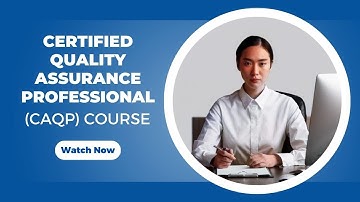 Certified Quality Assurance Professional (CAQP) Course