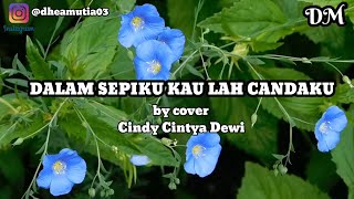 Dalam Sepiku | Kaulah Candaku Lirik Lagu | Rendy Andika | Cover Cindy Cintya Dewi