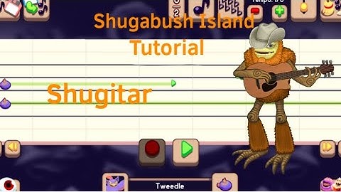 Shugabush Island Tutorial: Shugitar