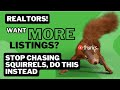 Realtors, If You Want More Listings, Watch This!