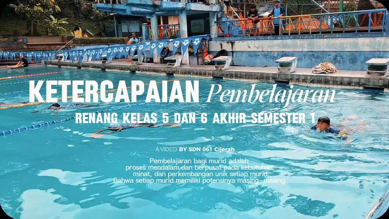 Ketecapaian Pembelajaran Renang Kelas 5 dan 6 Akhir Semester 1 SDN 061 Cijerah 