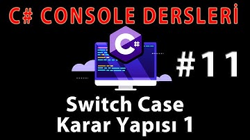 C# CONSOLE DERSLERİ 11 : C# Switch Case Kullanımı 1 - Switch Case C# Console Application
