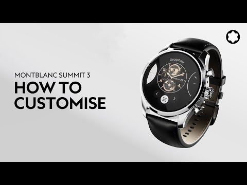 Montblanc Summit 3 Smartwatch | How to customise your Montblanc Summit