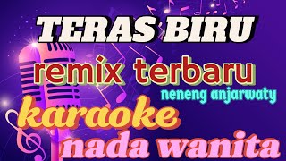Karaoke teras biru remix nada wanita - by: neneng anjarwati