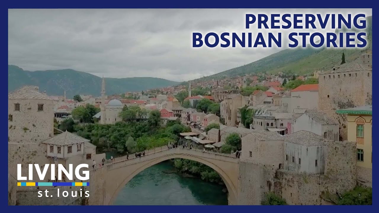 Preserving Bosnian Stories | Living St. Louis