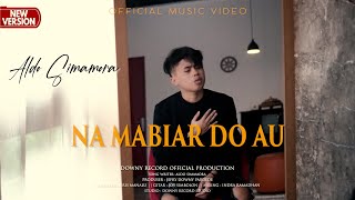 NA MABIAR DO AU - ALDO SIMAMORA ||  MUSIC VIDEO-LAGU BATAK TERBARU 2024 || LIRIK TERJEMAHAN