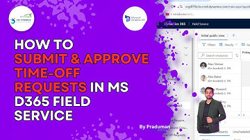 How to Submit and Approve Time-Off Requests in Microsoft Dynamics 365 Field Service