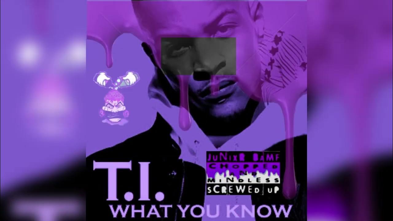 T.I. "What You Know" (Chopped and Mindless) YouTube