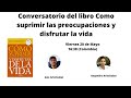 Conversatorio del libro Como suprimir las preocupaciones y disfrutar la vida