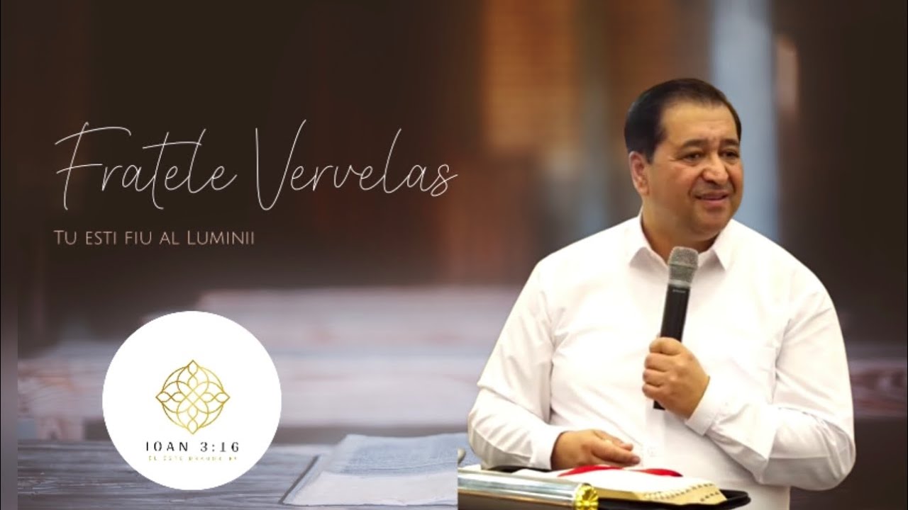 VERVELAS DIN ȚĂNDĂREI l TU ESTI FIU AL LUMINII