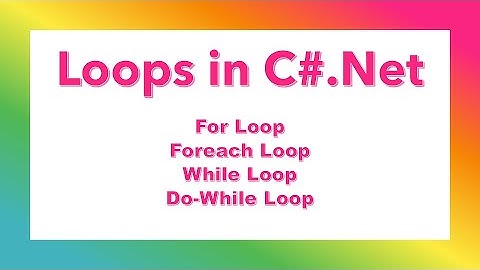 .Net Tutorial - Loops in .Net - For, ForEach, While, Do While Loops