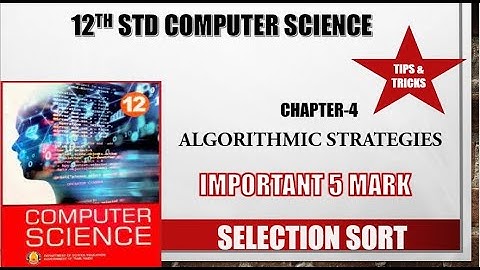 12th std Computer Science chapter 4 Algorithmic Strategies Important 5 mark Selection sort