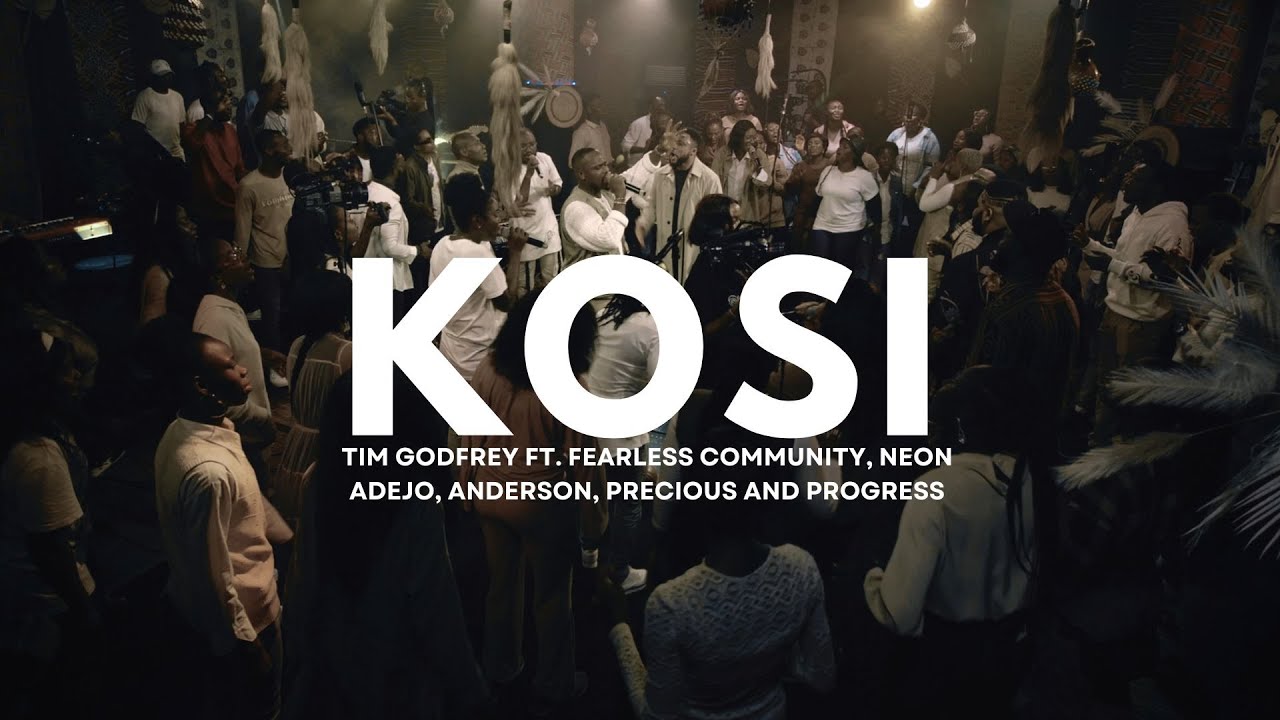 Kosi   Tim Godfrey ft Fearless Community Anderson Neon Adejo Precious and Progress