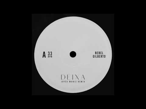 Bebel Gilberto - Deixa (Joyce Muniz Remix)