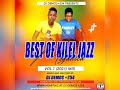 BEST OF KILEL JAZZ MAGANICA LATEST MIX~DJ DEMOS KENYA