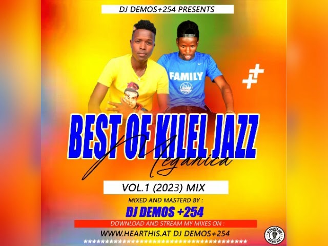BEST OF KILEL JAZZ MAGANICA LATEST MIX~DJ DEMOS KENYA class=